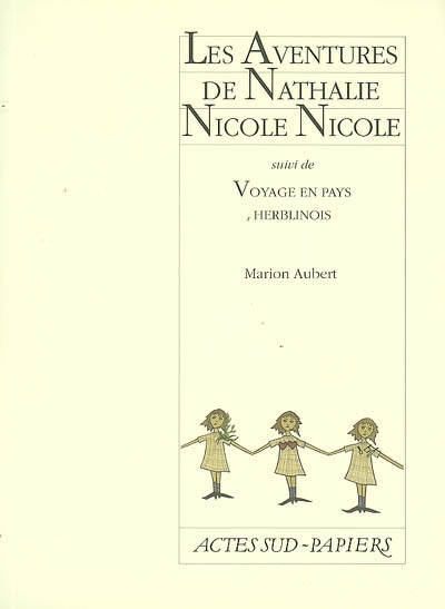 Les aventures de Nathalie Nicole Nicole ; suivi de Voyage en pays herblinois