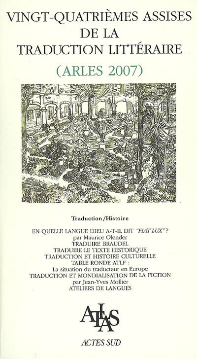 Vingt-quatrièmes Assises de la traduction littéraire (Arles 2007) : traduction/histoire