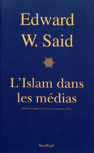 L'Islam dans les médias : comment les médias et les experts façonnent notre façon de considérer le reste du monde