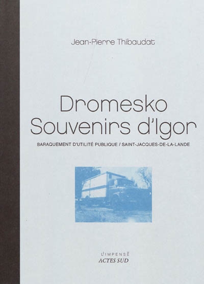 Dromesko, souvenirs d'Igor : baraquement d'utilité publique, Saint-Jacques-de-la-Lande