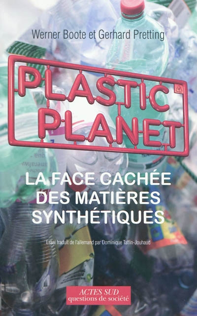 Plastic planet : la face cachée des matières synthétiques