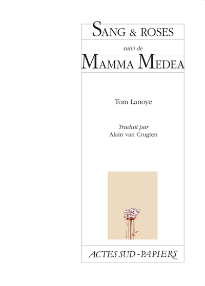 Sang & Roses ; Mamma Medea