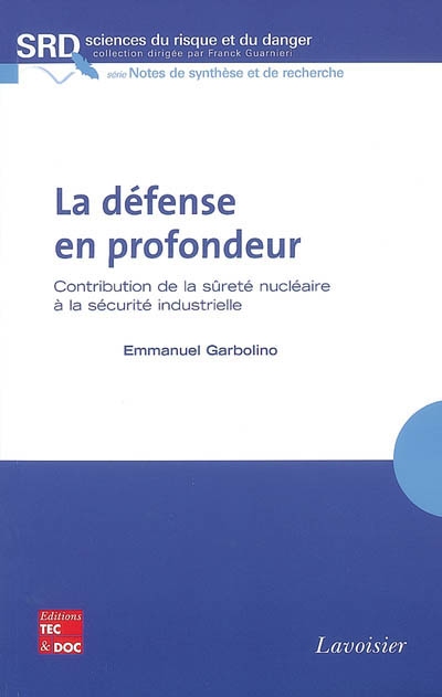 La défense en profondeur : contribution de la sûreté nucléaire à la sécurité industrielle