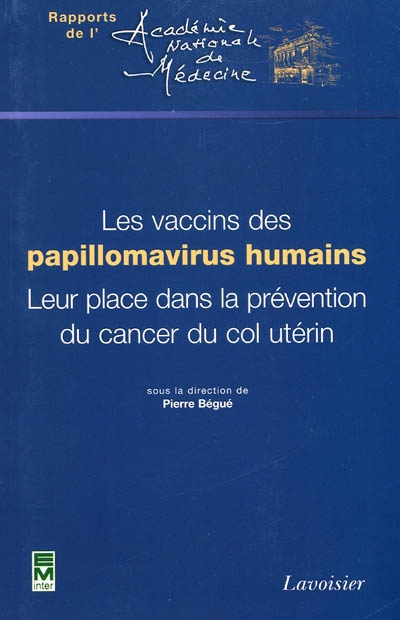 Les vaccins des papillomavirus humains : leur place dans la prévention du cancer du col utérin