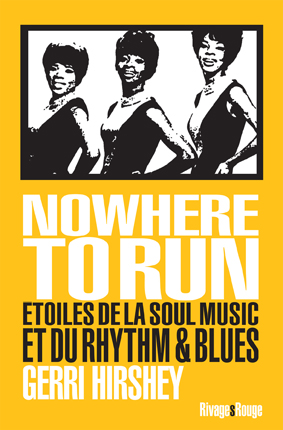 Nowhere to run : étoiles de la soul music et du rhythm & blues