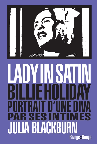 Lady in satin : Billie Holiday, portrait d'une diva par ses intimes