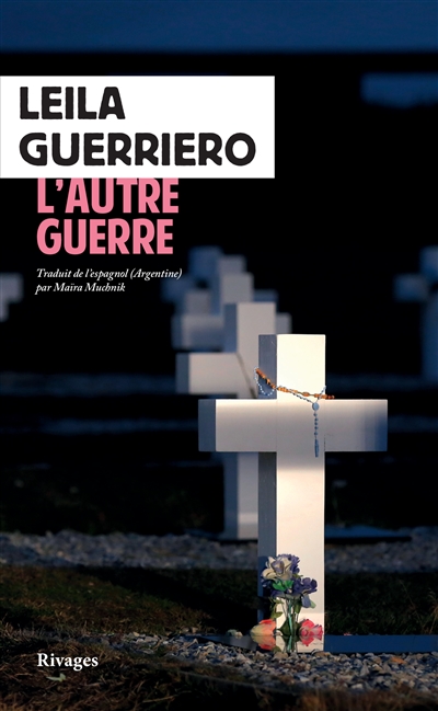 L'autre guerre : une histoire du cimetière argentin des Malouines ; suivi de La trace sur les os