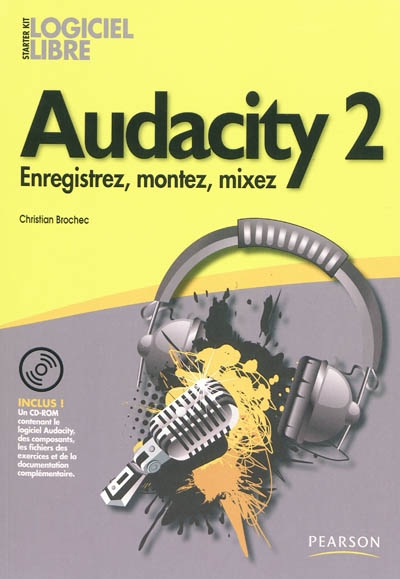 Audacity 2 : enregistrez, montez, mixez