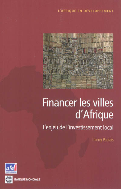 Financer les villes d'Afrique : l'enjeu de l'investissement local
