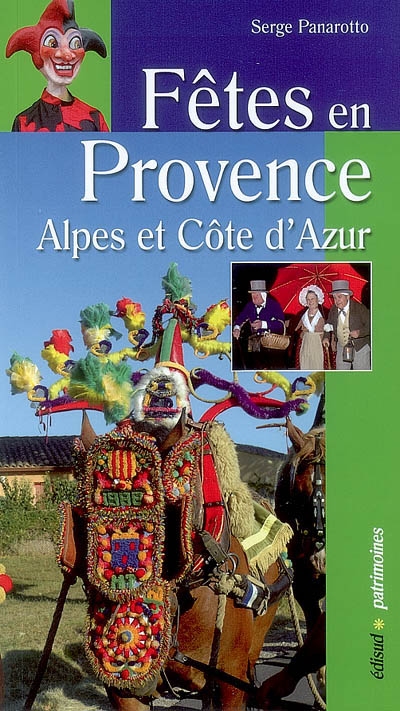 Fêtes en Provence, Alpes du Sud et Côte d'Azur
