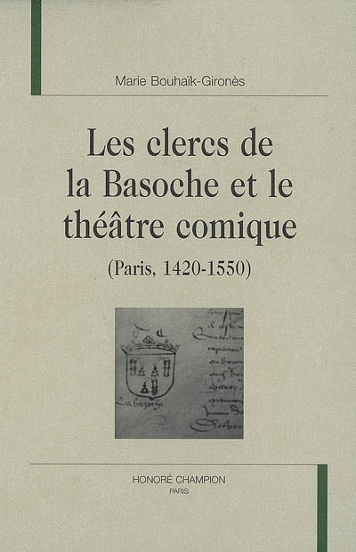 Les clercs de la Basoche et le théâtre comique : Paris, 1420-1550