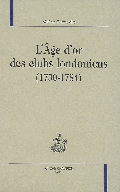 L'âge d'or des clubs londoniens : 1730-1784