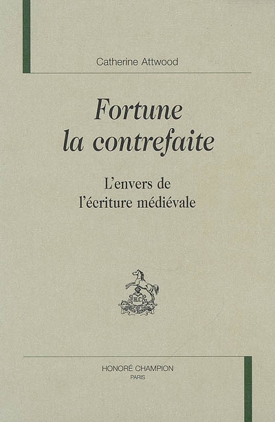 "Fortune la contrefaite" : l'envers de l'écriture médiévale