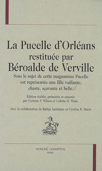 La Pucelle d'Orléans restituéepar Béroalde de Verville : sous le sujet de cette magnanime Pucelle est représentée une fille vaillante, chaste, sçavante et belle