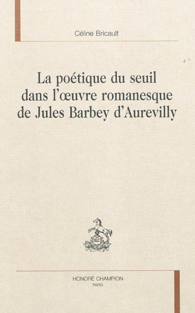 La poétique du seuil dans l'oeuvre romanesque de Jules Barbey d'Aurevilly