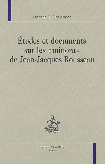 Études et documents sur les "minora" de Jean-Jacques Rousseau