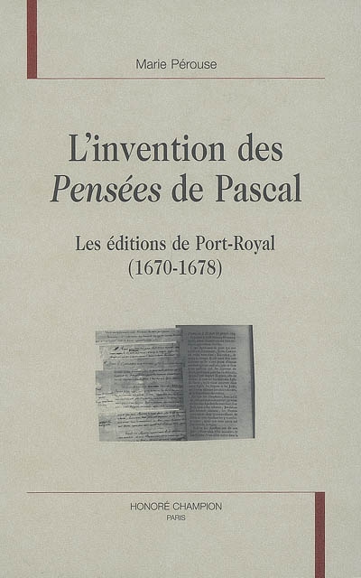 L'invention des "Pensées" de Pascal : les éditions de Port-Royal, 1670-1678