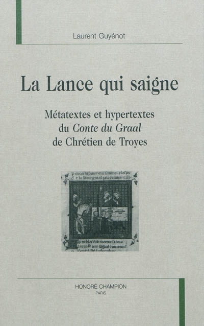 La lance qui saigne : métatextes et hypertextes du "Conte du Graal" de Chrétien de Troyes