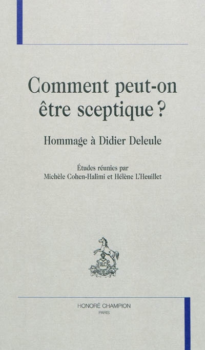 Comment peut-on être sceptique ? : hommage à Didier Deleule