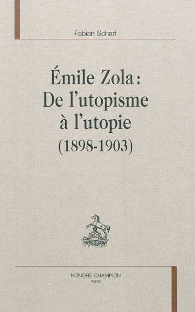 Emile Zola : de l'utopisme à l'utopie (1898-1903)