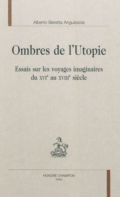 Ombres de l'utopie : essais sur les voyages imaginaires du XVIe au XVIIIe siècle