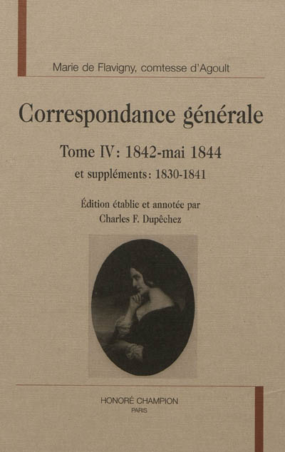 Correspondance générale. Tome IV , 1842-mai 1844 et suppléments, 1830-1841