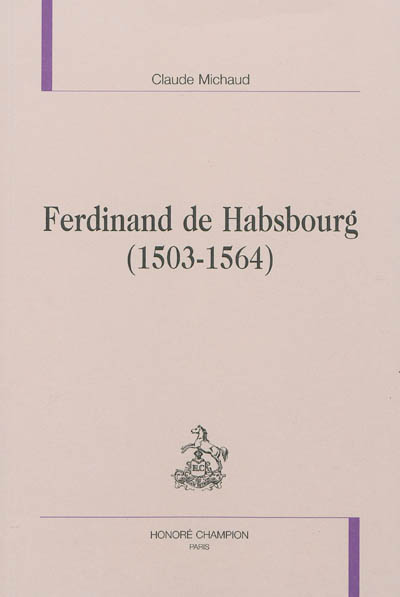 Ferdinand de Habsbourg, 1503-1564