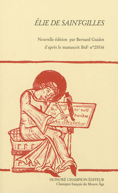 Élie de Saint Gilles : d'après le manuscrit BnF n°25516