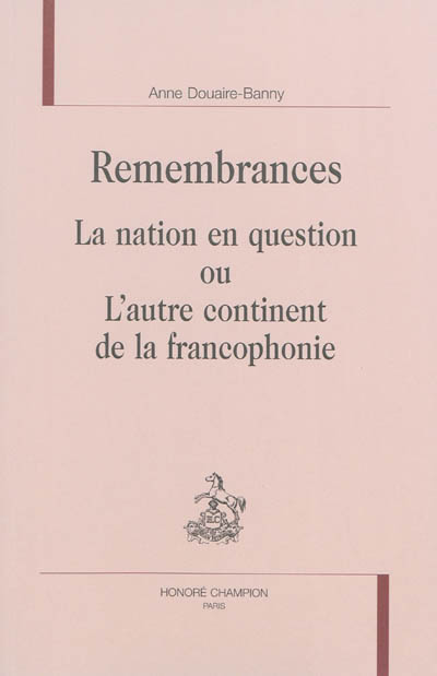 Remembrances : la nation en question ou L'autre continent de la francophonie