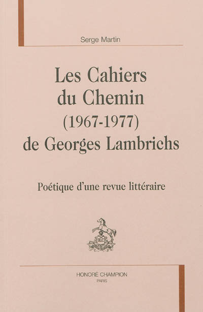 Les "Cahiers du chemin", 1967-1977 de Georges Lambrichs : poétique d'une revue littéraire