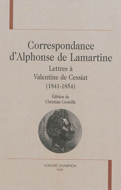 Correspondance d'Alphonse de Lamartine , Lettres à Valentine de Cessiat, 1841-1854