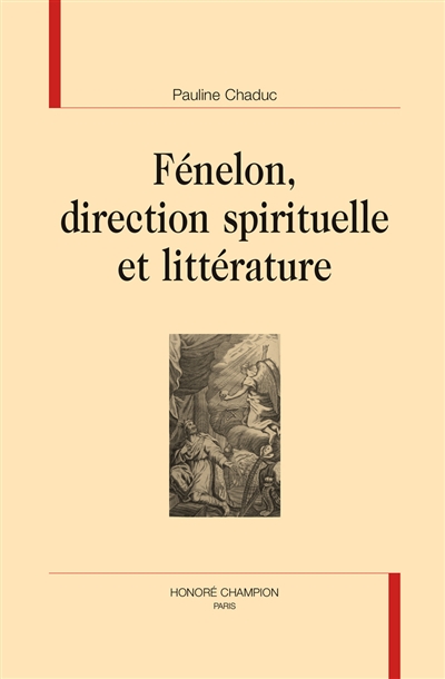 Fénelon, direction spirituelle et littérature