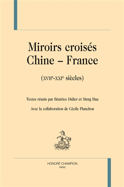 Miroirs croisés : Chine-France : XVIIe-XXIe siècles