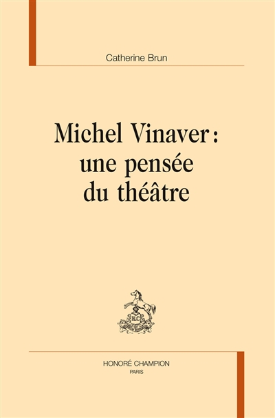 Michel Vinaver : une pensée du théâtre