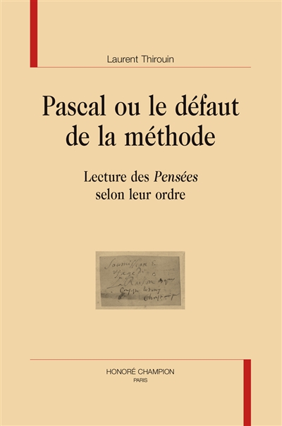 Pascal ou Le défaut de la méthode : lecture des "Pensées" selon leur ordre