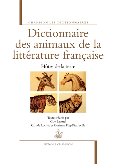 Dictionnaire des animaux de la littérature française. 2 , Hôtes de la terre
