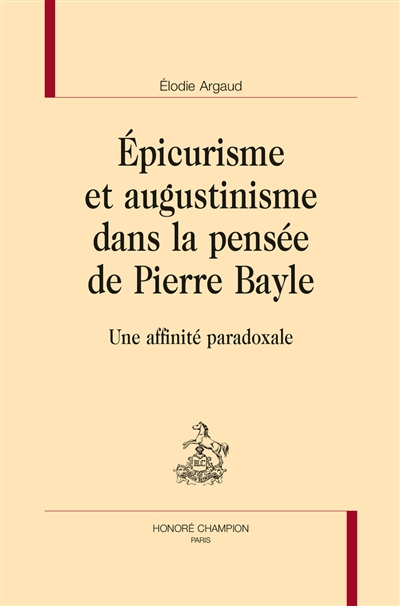 Epicurisme et augustinisme dans la pensée de Pierre Bayle. une affinité paradoxale alerte