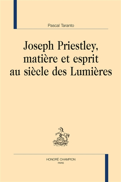 Joseph Priestley, matière et esprit au siècle des lumières