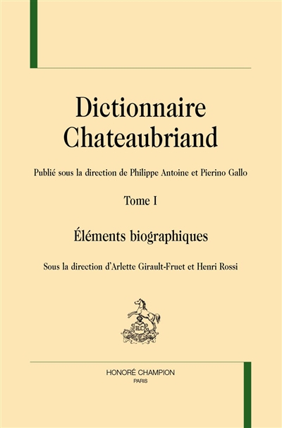 Dictionnaire Chateaubriand 1 , Eléments biographiques