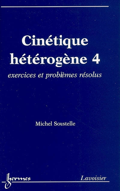 Cinétique hétérogène. 4 , Exercices et problèmes résolus