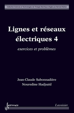Lignes et réseaux électriques. 4 , Exercices et problèmes