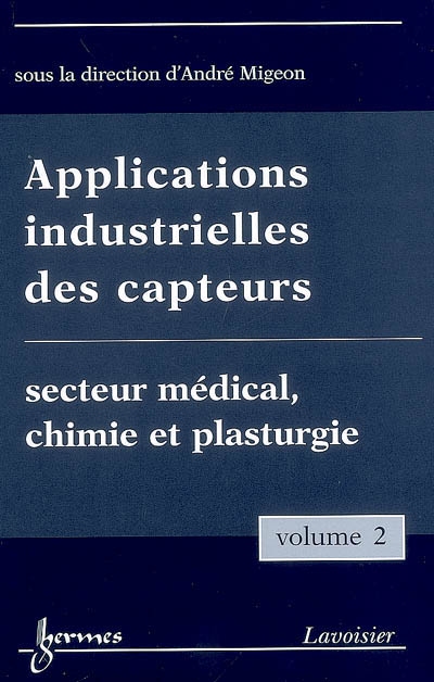 Applications industrielles des capteurs. 2 , médical, chimie et plasturgie