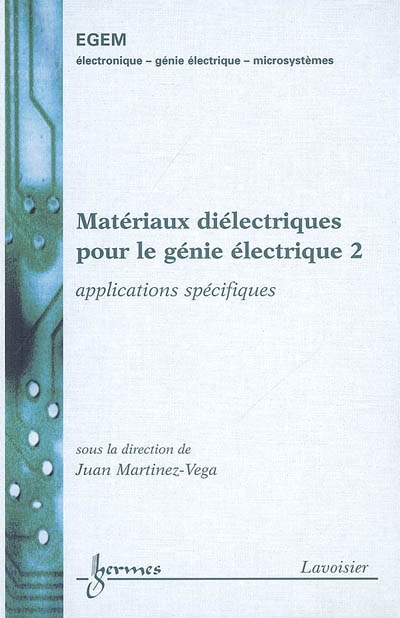 Matériaux diélectriques pour le génie électrique. 2 , applications spécifiques
