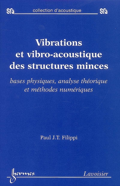 Vibrations et vibro-acoustique des structures minces : bases physiques, analyse théorique et méthodes numériques