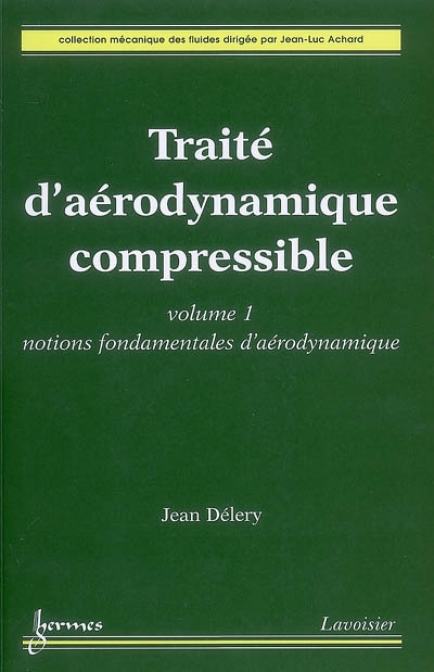 Traité d'aérodynamique compressible. volume 1 , Notions fondamentales d'aérodynamique