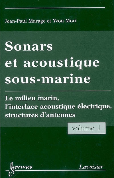 Sonars et acoustique sous-marine. volume 1 , Le milieu marin, l'interface acoustique électrique, structures d'antennes