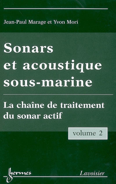 Sonars et acoustique sous-marine. volume 2 , La chaîne de traitement du sonar actif