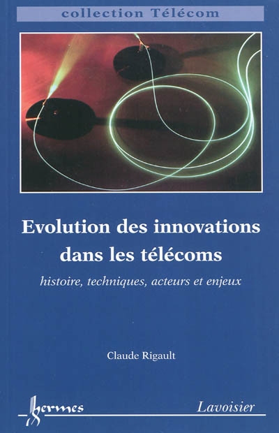 Évolution des innovations dans les télécoms : histoire, techniques, acteurs et enjeux