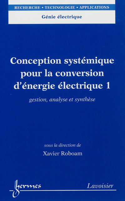 Conception systémique pour la conversion d'énergie électrique. 1 , gestion, analyse et synthèse