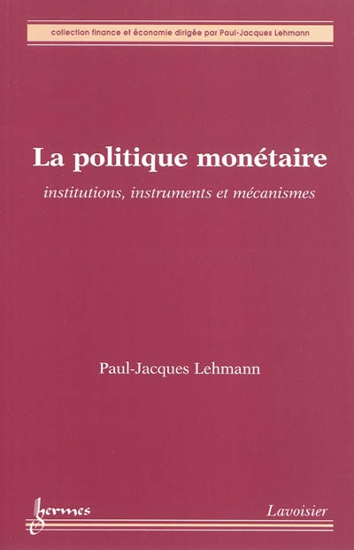 La politique monétaire : institutions, instruments et mécanismes
